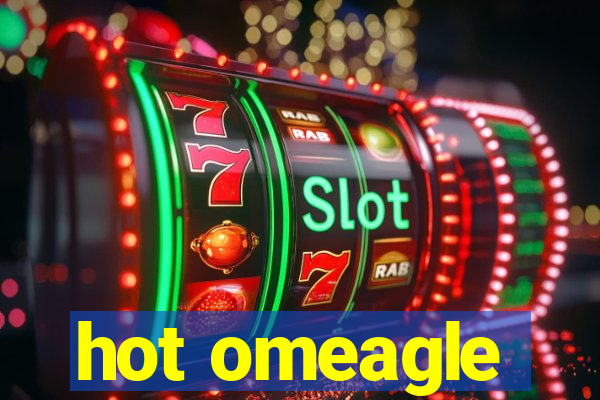hot omeagle